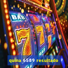 quina 6589 resultado